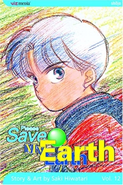 Please Save My Earth, Vol. 12, Saki Hiwatari - Paperback - 9781591169871
