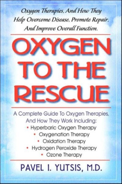 Oxygen to the Rescue, Pavel (Pavel Yutsis) Yutsis - Paperback - 9781591200079