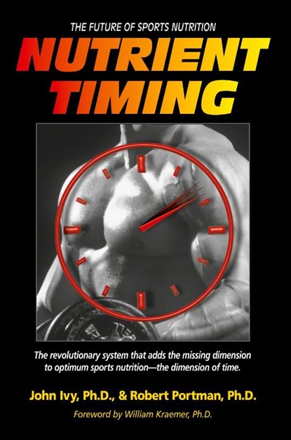 Nutrient Timing, John Ivy ; Robert Portman - Paperback - 9781591201410