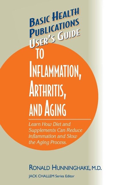Guide to Inflammation, Arthritis, and Aging Users;S, Ronald (Ronald Hunninghake) Hunningshake - Paperback - 9781591201564
