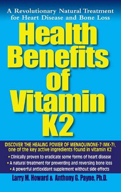 Health Benefits of Vitamin Mk7, Anthony Payne ; Larry Howard - Paperback - 9781591201847