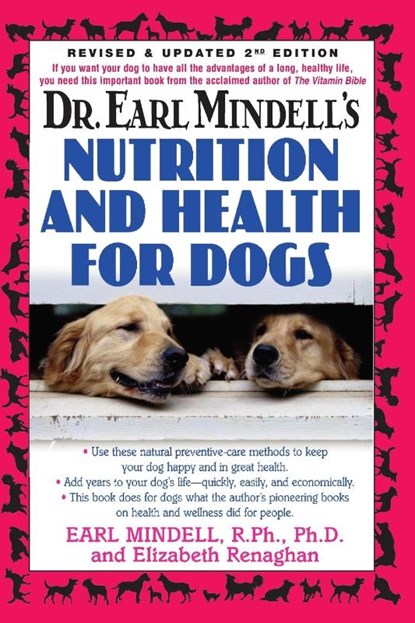 Dr. Earl Mindells Nutrition and Health for Dogs, Earl Mindell ; Elizabeth Renaghan - Paperback - 9781591202035