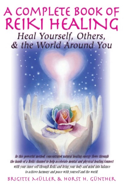 Complete Book of Reiki Healing, Brigitte (Brigitte Muller) Muller ; Horst H. Gunther - Paperback - 9781591202882