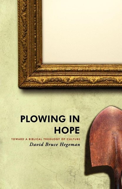 Plowing in Hope, David Bruce Hegeman - Paperback - 9781591280491