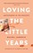 Loving the Little Years, Rachel Jankovic - Paperback - 9781591280811