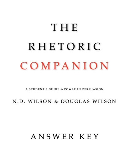 The Rhetoric Companion, Douglas (Pca (Presbyterian Church in America)) Wilson ; N D Wilson - Paperback - 9781591281030