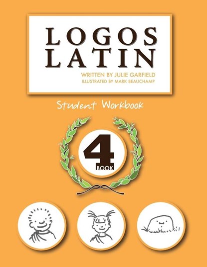 Logos Latin 4 Student Workbook, Julie Garfield - Paperback - 9781591281832