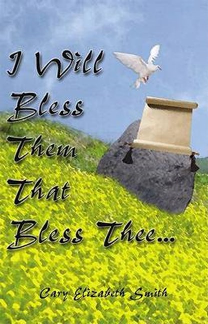 I Will Bless Them That Bless Thee, SMITH,  Cary Elizabeth - Paperback - 9781591291572