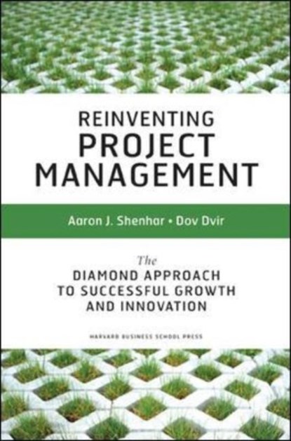 Reinventing Project Management, Aaron J. Shenhar ; Dov Dvir - Gebonden - 9781591398004