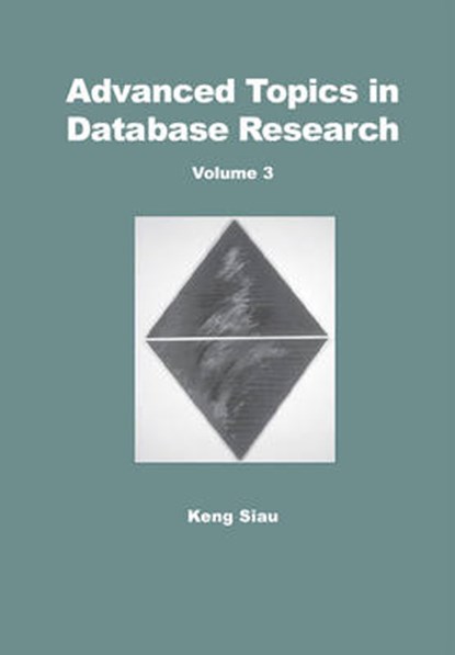 Advanced Topics in Database Research, SIAU,  Keng - Gebonden - 9781591400639
