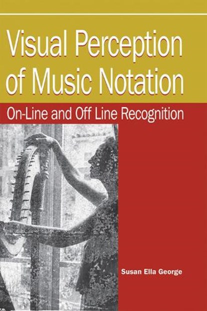 Visual Perception of Music Notation, GEORGE,  Susan Ella - Gebonden - 9781591402985