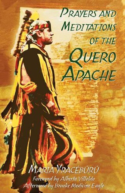 Prayers and Meditations of the Quero Apache, Maria Yraceburu - Paperback - 9781591430247