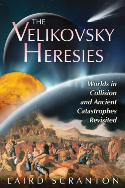 The Velikovsky Heresies, Laird Scranton - Paperback - 9781591431398