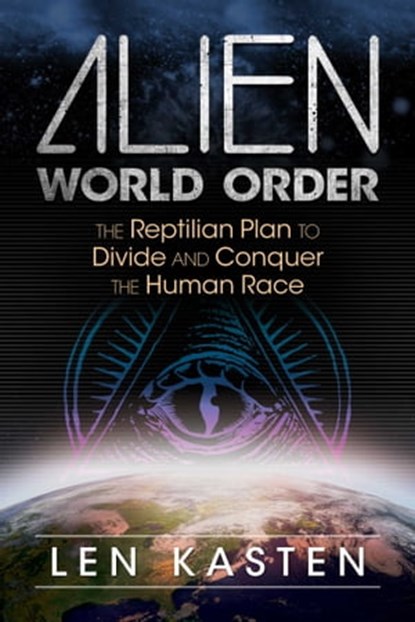 Alien World Order, Len Kasten - Ebook - 9781591432401