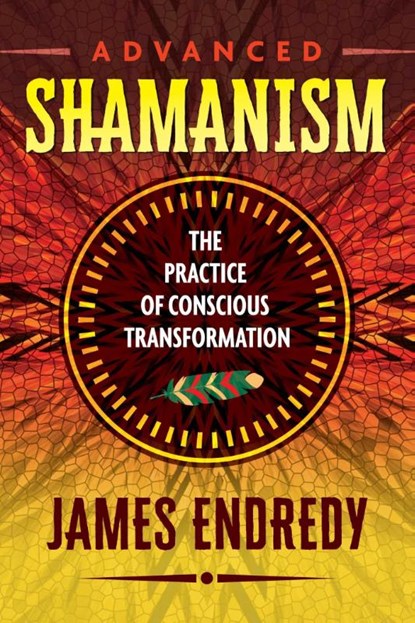 Advanced Shamanism, James Endredy - Paperback - 9781591432838