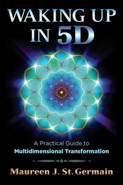 Waking Up in 5D, Maureen J. St. Germain - Ebook - 9781591432890