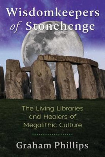 Wisdomkeepers of Stonehenge, Graham Phillips - Paperback - 9781591432975