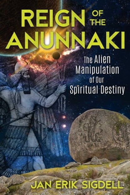 Reign of the Anunnaki, Jan Erik Sigdell - Ebook - 9781591433040