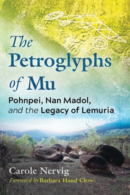 The Petroglyphs of Mu, Carole Nervig - Paperback - 9781591434474