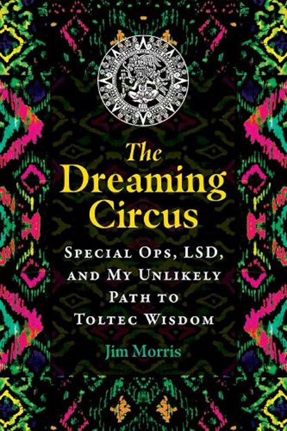 The Dreaming Circus, Jim Morris - Paperback - 9781591434535