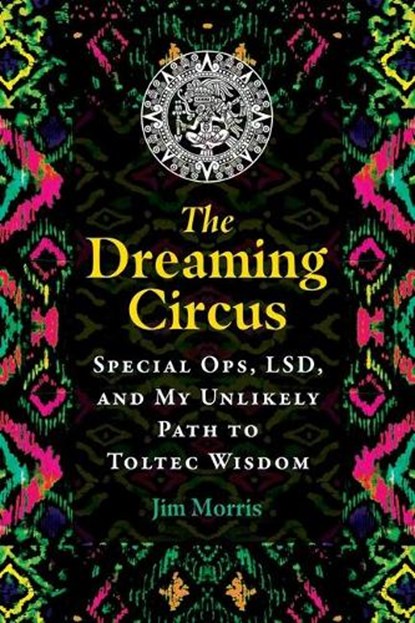 The Dreaming Circus, Jim Morris - Paperback - 9781591434535