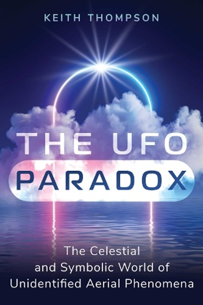The UFO Paradox, Keith Thompson - Paperback - 9781591434887