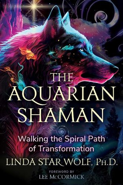 The Aquarian Shaman, Linda Star Wolf - Paperback - 9781591435143