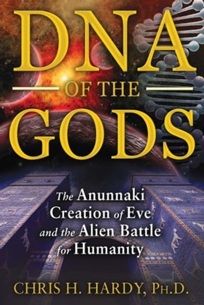 DNA of the Gods, Chris H. Hardy, Ph.D. - Ebook - 9781591437659