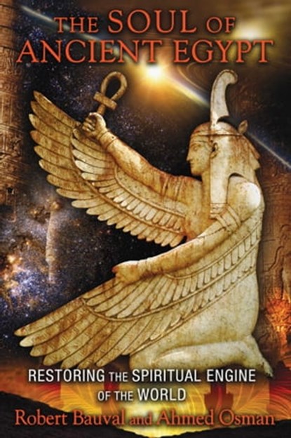 The Soul of Ancient Egypt, Robert Bauval ; Ahmed Osman - Ebook - 9781591437680