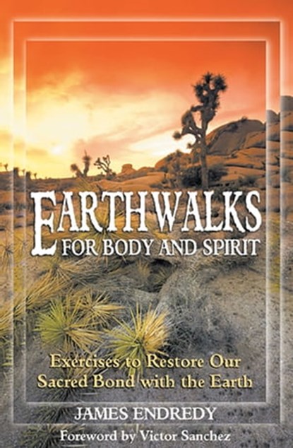 Earthwalks for Body and Spirit, James Endredy - Ebook - 9781591438717
