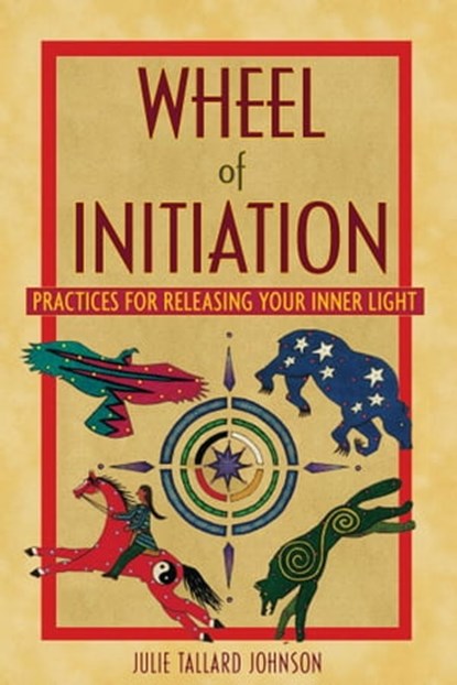 Wheel of Initiation, Julie Tallard Johnson - Ebook - 9781591439691