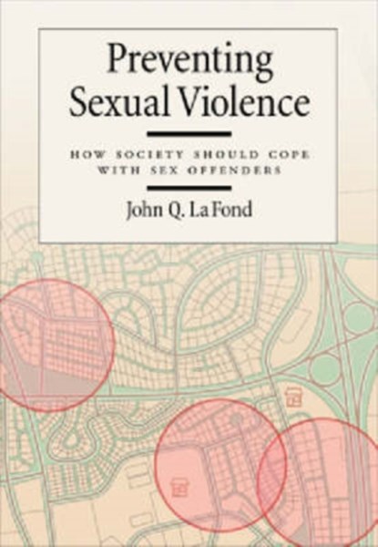 Preventing Sexual Violence, John Q. LaFond - Gebonden - 9781591471721