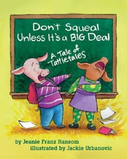 Don't Squeal Unless It's a Big Deal, Jeanie Franz Ransom - Paperback - 9781591472407
