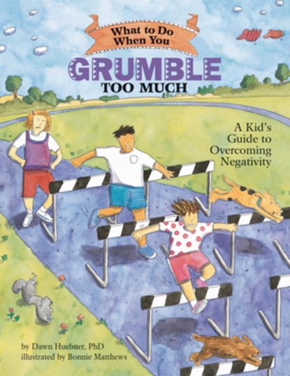 What to Do When You Grumble Too Much, Dawn Huebner - Paperback - 9781591474500