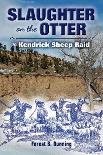 SLAUGHTER ON THE OTTER, Forest B. Dunning - Paperback - 9781591522386