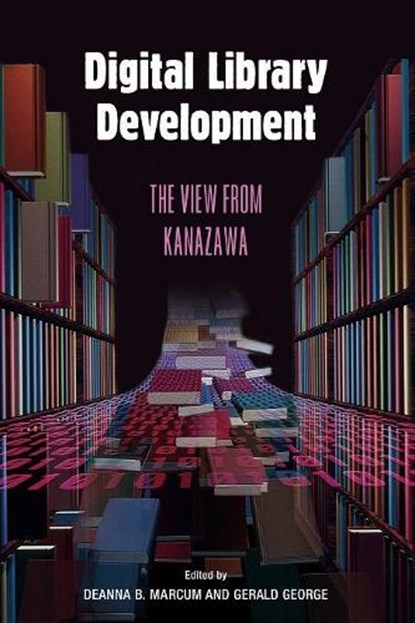 Digital Library Development, Deanna B. Marcum ; Gerald George - Paperback - 9781591582441