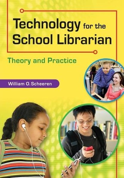 Technology for the School Librarian, William O. Scheeren - Paperback - 9781591589006