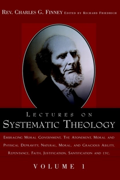Lectures on Systematic Theology Volume 1, FINNEY,  Charles Grandison - Paperback - 9781591603481