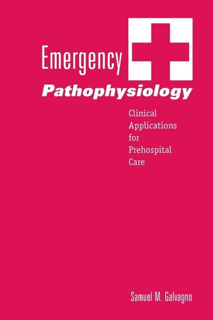 Emergency Pathophysiology, Samuel M. Galvagno - Paperback - 9781591610076