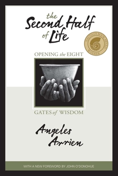 Arrien, A: Second Half of Life, Angeles Arrien - Paperback - 9781591795728