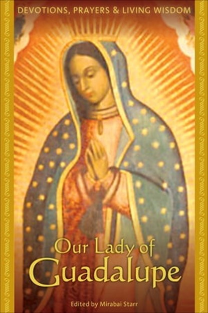 Our Lady of Guadalupe, Mirabai Starr - Ebook - 9781591798354
