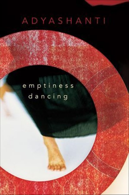 Emptiness Dancing, Adyashanti - Ebook - 9781591798767