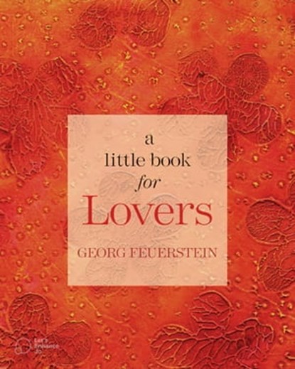 A Little Book for Lovers, Georg Feuerstein - Ebook - 9781591798811
