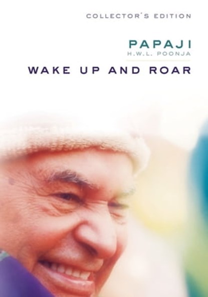 Wake Up and Roar, H.W.L. Poonja - Ebook - 9781591798859
