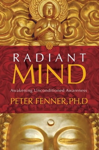 Radiant Mind, Peter Fenner, PhD - Ebook - 9781591798873