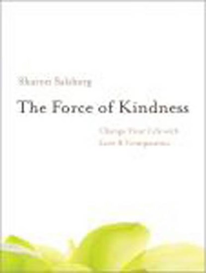 The Force of Kindness, Sharon Salzberg - Paperback - 9781591799207