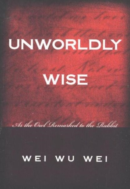 Unworldly Wise, Wei Wu Wei - Paperback - 9781591810193
