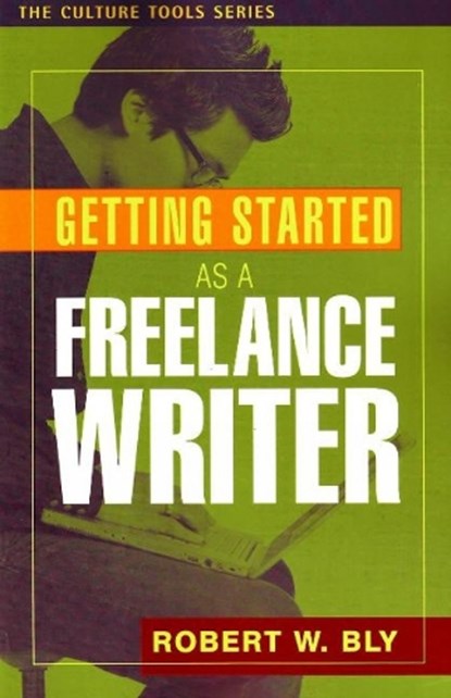 Get Started as a Freelance Writer, BLY,  Robert W - Paperback - 9781591810377