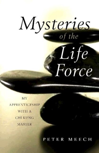 Mysteries of the Life Force, Peter Meech - Paperback - 9781591810551