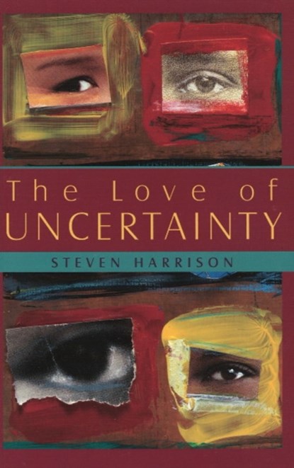 Love of Uncertainty, Steven Harrison - Paperback - 9781591810735